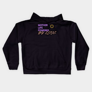 mother life powered by love Kids Hoodie